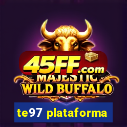 te97 plataforma